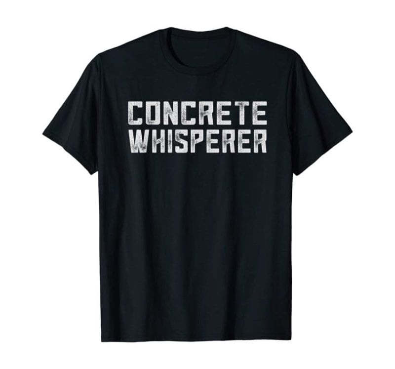 Concrete whisperer Construction Worker Pun T-Shirt